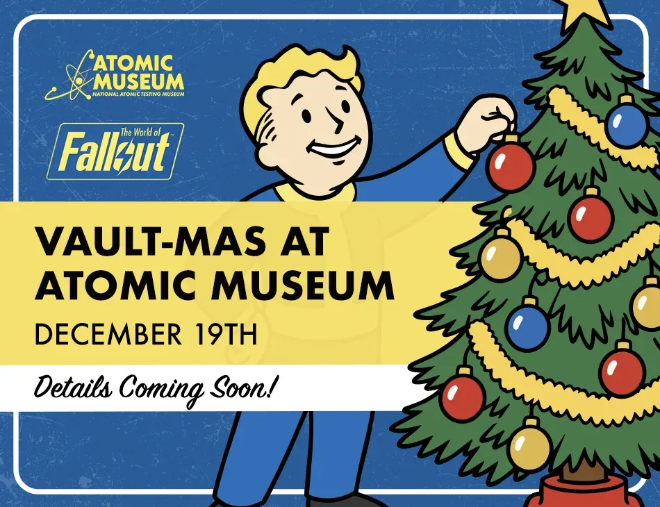 Vault-mas at the Atomic Museum (TENT)